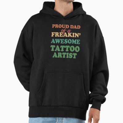 Proud Dad Of A Tattoo Artist Hoodie