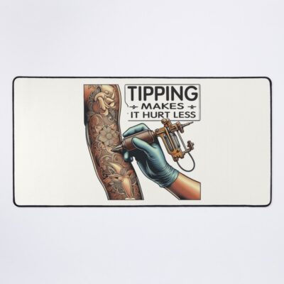 Tipping Makes Tattoo Hurt Less Mouse Pad